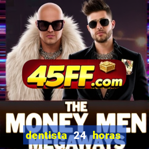 dentista 24 horas em betim